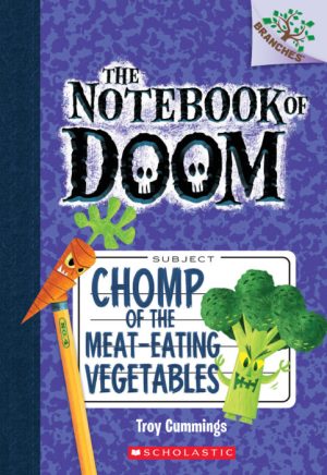 Chomp Of The Meat-Eating Vegetables: A Branches Book (The Notebook Of Doom #4)