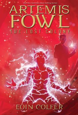 Artemis Fowl The Lost Colony (Artemis Fowl (Book #5))